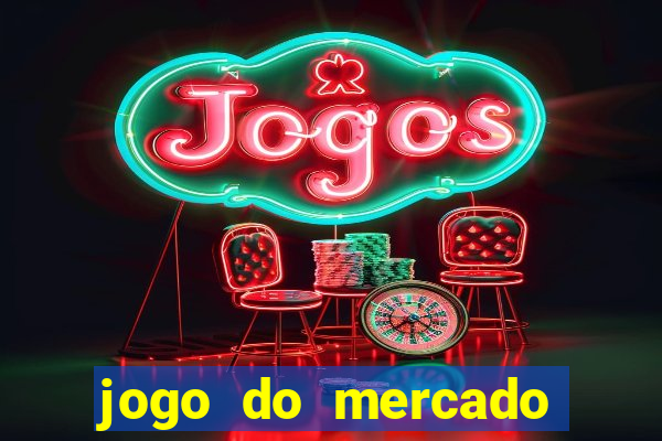 jogo do mercado dinheiro infinito